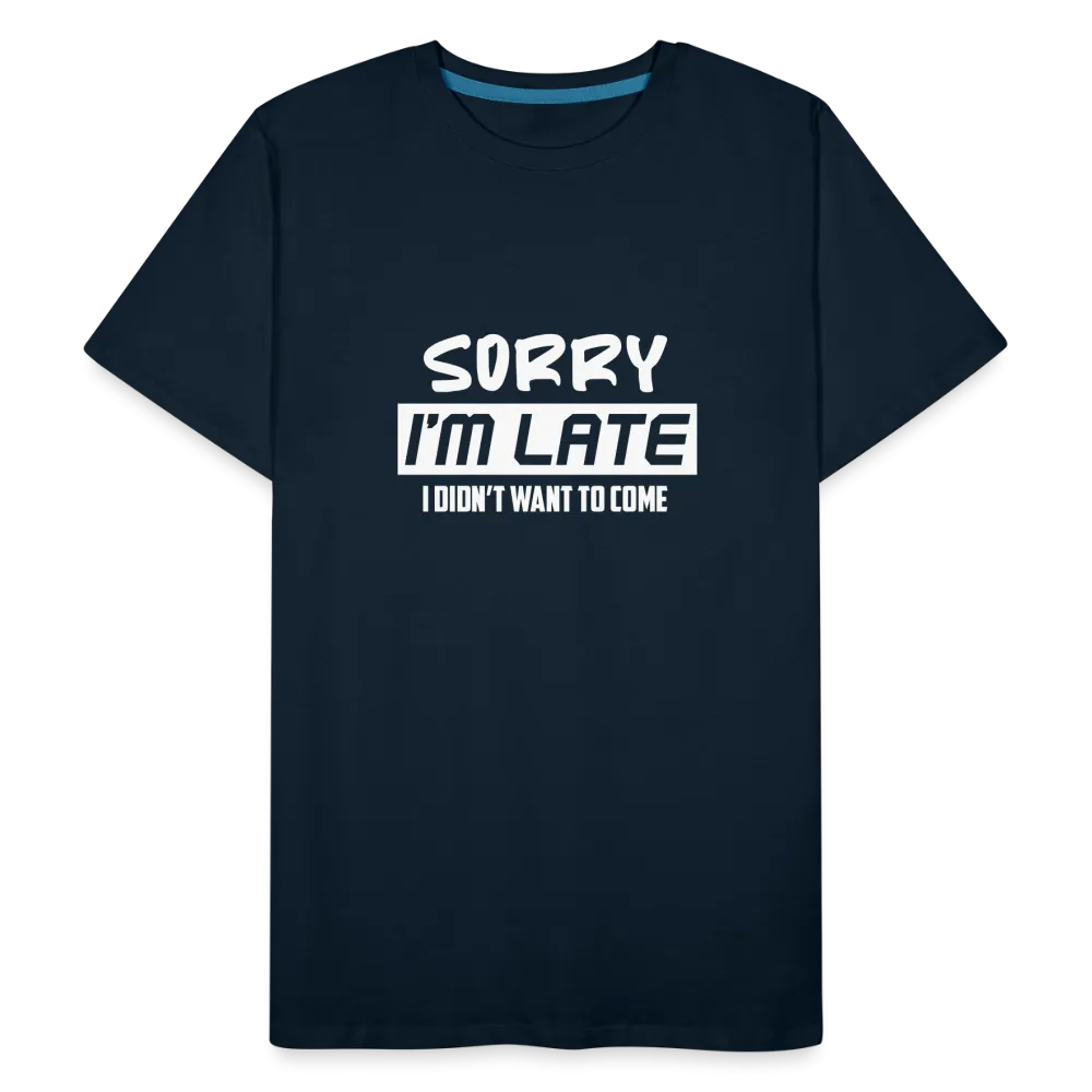 "Sorry I'm Late": Premium Triblend Tee for Fashionably Late Humor Enthusiasts