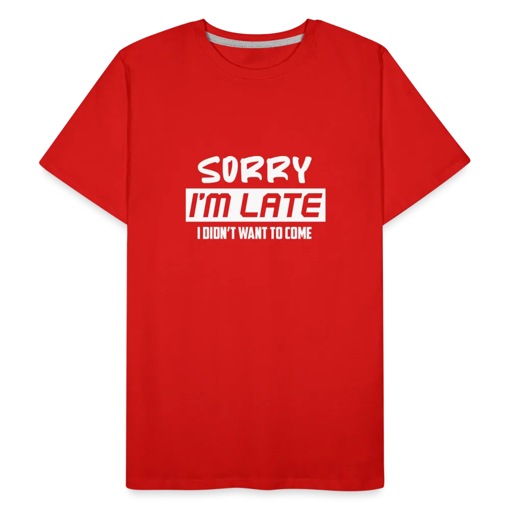 "Sorry I'm Late": Premium Triblend Tee for Fashionably Late Humor Enthusiasts