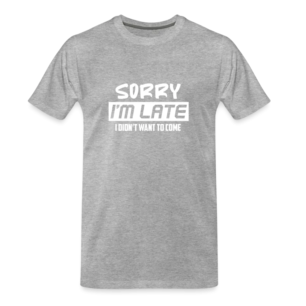 "Sorry I'm Late": Premium Triblend Tee for Fashionably Late Humor Enthusiasts